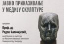 МУЗЕЈ У СМЕДЕРЕВУ: ПРЕДАВАЊЕ „ПОРТРЕТ – ЈАВНО ПРИКАЗИВАЊЕ У МЕДИЈУ СКУЛПТУРЕ“